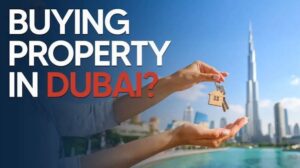 How to Buy Property in Dubai: A Complete Guide for First-Time Buyers